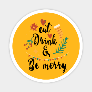 Eat drink and be merry Magnet